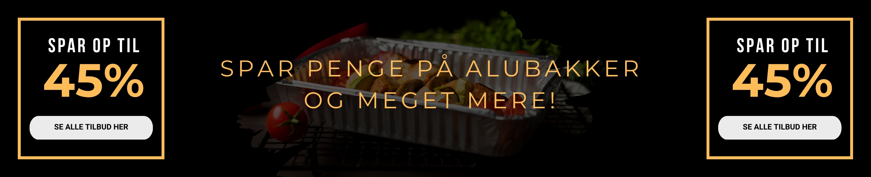 Forside banner - Tilbud på alubakker, termokasser, lys, servietter, duge, chokolade og kaffe m.m.!